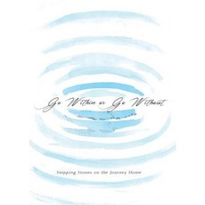 Go Within or Go Without: Stepping Stones on the Journey Home Paperback, Jason Graham