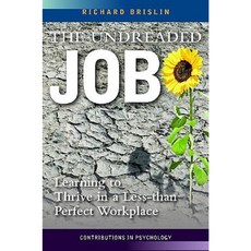 The Undreaded Job: Learning to Thrive in a Less-Than-Perfect Workplace Hardcover, Praeger Publishers