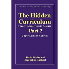 The Hidden Curriculum--Faculty-Made Tests in Science: Part 2: Upper-Division Courses Paperback, Springer