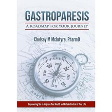 Gastroparesis: A Roadmap for Your Journey Paperback, Chelsey McIntyre