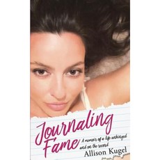 Journaling Fame - A Memoir of a Life Unhinged and on the Record Paperback, Mill City Press, Inc.