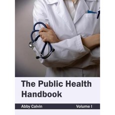 Public Health Handbook: Volume I Hardcover, Foster Academics