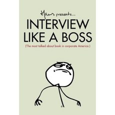 Interview Like a Boss: The Most Talked about Book in Corporate America. Paperback, Simon & Schuberr