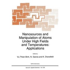 Nanosources and Manipulation of Atoms Under High Fields and Temperatures: Applications Paperback, Springer