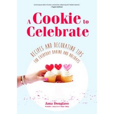 A Cookie to Celebrate: Recipes and Decorating Tips for Everyday Baking and Holidays Hardcover, Mango