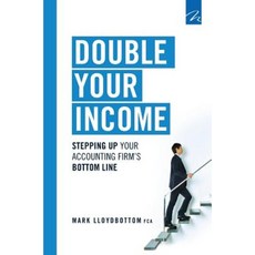 Double Your Income: Stepping Up Your Accounting Firm's Bottom Line Hardcover, Marrho Ltd