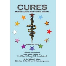 Cures: Medical Experts Don't Want to Admit to Hardcover, Xlibris