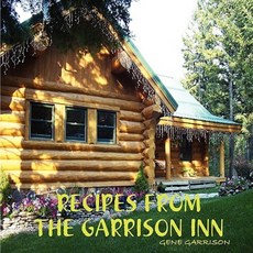 Recipes from the Garrison Inn Paperback, Lulu.com