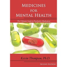 Medicines for Mental Health: The Ultimate Guide to Psychiatric Medication Paperback, Booksurge Publishing