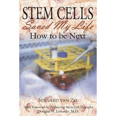 Stem Cells Saved My Life: How to Be Next Paperback, Authorhouse