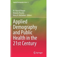Applied Demography and Public Health in the 21st Century Hardcover, Springer