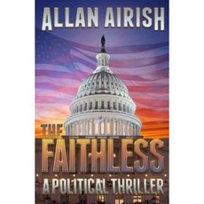 The Faithless: A Political Thriller Paperback, Createspace