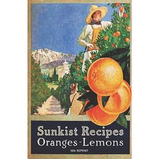 Sunkist Recipes Oranges-Lemons - 1916 Reprint Paperback, Createspace