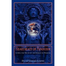 Heartbeats of Hinduism: Living the Truth of the Immortal Dharma Paperback, Sophia Perennis et Universalis