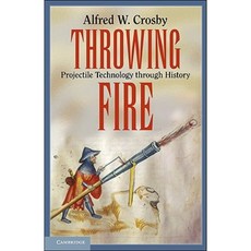 Throwing Fire: Projectile Technology Through History Paperback, Cambridge University Press