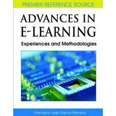 Advances in E-Learning: Experiences and Methodologies Hardcover, Information Science Reference