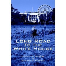 Long Road to the White House Paperback, Authorhouse