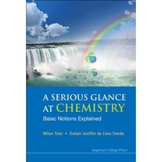 A Serious Glance at Chemistry: Basic Notions Explained Hardcover, Imperial College Press
