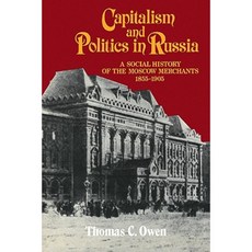Capitalism and Politics in Russia: A Social History of the Moscow Merchants 1855 1905 Paperback, Cambridge University Press