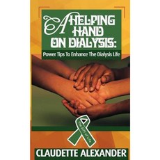 A Helping Hand on Dialysis: Power Tips to Enhance the Dialysis Life Paperback, Sabu Press