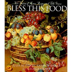 Bless This Food: Four Seasons of Menus Recipes and Table Graces Hardcover, Cumberland House Publishing