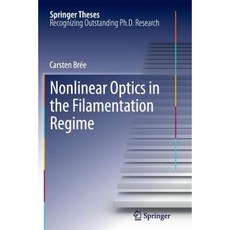 Nonlinear Optics in the Filamentation Regime Paperback, Springer
