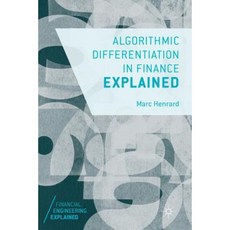 Algorithmic Differentiation in Finance Explained Paperback, Palgrave MacMillan