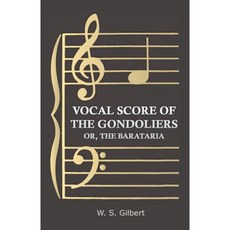 Vocal Score of the Gondoliers - Or the Barataria Paperback, Adams Press
