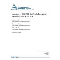 Analysis of H.R. 5781 California Emergency Drought Relief Act of 2014 Paperback, Createspace
