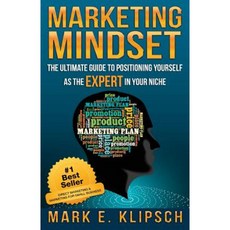 Marketing Mindset: The Ultimate Guide to Positioning Yourself as the Expert in Your Niche Paperback, Meka Multicast Marketing