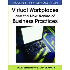 Handbook of Research on Virtual Workplaces and the New Nature of Business Practices Hardcover, Information Science Reference
