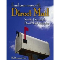 Fund Your Cause with Direct Mail: Secrets of Successful Direct Mail Fundraising Paperback, Jameson Books (IL)