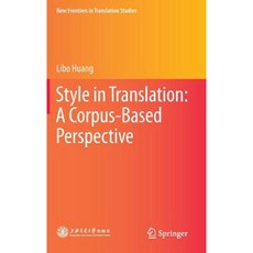 Style in Translation: A Corpus-Based Perspective Hardcover, Springer