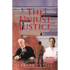 The Unjust "Justice": Getting the Truth Out Paperback, iUniverse