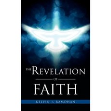 The Revelation of Faith Paperback, Xulon Press