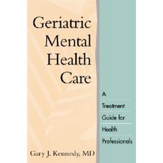 Geriatric Mental Health Care: A Treatment Guide for Health Professionals Paperback, Guilford Publications