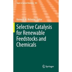 Selective Catalysis for Renewable Feedstocks and Chemicals Hardcover, Springer