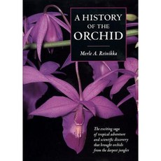A History of the Orchid Paperback, Timber Press (OR)