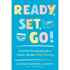 Ready Set Go!: A Gentle Parenting Guide to Calmer Quicker Potty Training Paperback, Tarcherperigee