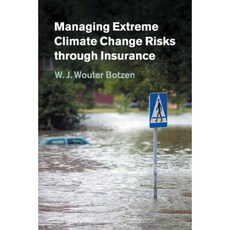 Managing Extreme Climate Change Risks through Insurance, Cambridge University Press