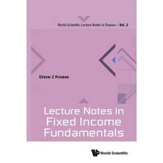 Lecture Notes in Fixed Income Fundamentals Paperback, World Scientific Publishing Company