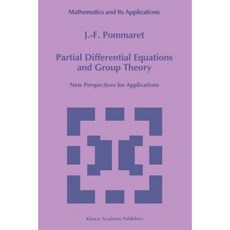 Partial Differential Equations and Group Theory: New Perspectives for Applications Paperback, Springer