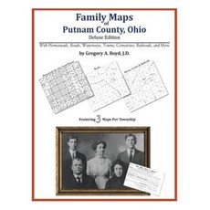 Family Maps of Putnam County Ohio Paperback, Arphax Publishing Co.