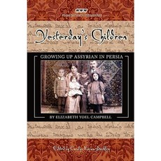 Yesterday's Children: Growing Up Assyrian in Persia Paperback, Booklocker.com
