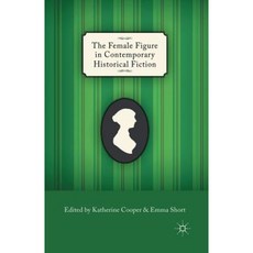 The Female Figure in Contemporary Historical Fiction Paperback, Palgrave MacMillan