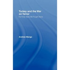 Turkey and the War on Terror: For Thirty Years We Fought Alone Hardcover, Routledge