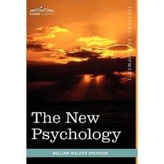 The New Psychology: Its Message Principles and Practice Hardcover, Cosimo Classics