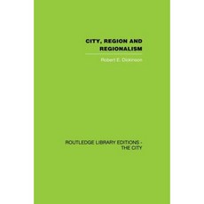 City Region and Regionalism: A Geographical Contribution to Human Ecology Paperback, Routledge