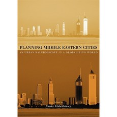 Planning Middle Eastern Cities: An Urban Kaleidoscope in a Globalizing World Hardcover, Routledge
