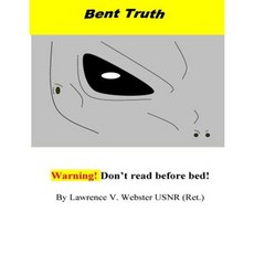 Bent Truth!!!: Warning! Real Extraterrestrial Agenda! Paperback, Createspace